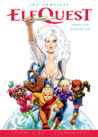 Cover image for The Complete ElfQuest Volume 8: FutureQuest TPB