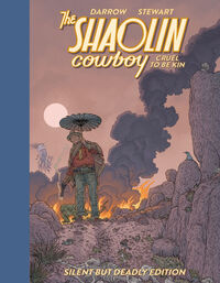 Cover image for Shaolin Cowboy: Cruel to Be Kin--Silent but Deadly Edition HC