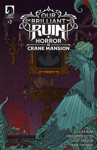 Cover image for Our Brilliant Ruin: Horror at Crane Mansion #3