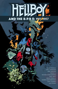 Cover image for Hellboy and the B.P.R.D.: 1955-1957 HC