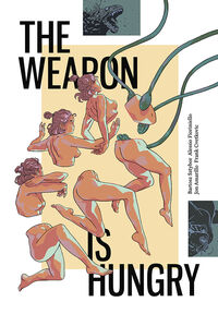 Cover image for The Weapon is Hungry TPB