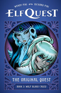 Cover image for ElfQuest: The Original Quest: Book 3--Wolf Blood Caged HC
