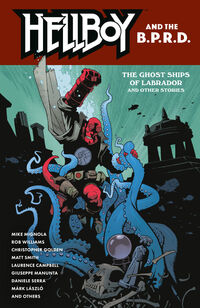 Cover image for Hellboy and the B.P.R.D.: The Ghost Ships of Labrador and Other Stories TPB