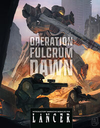 Cover image for Operation Fulcrum Dawn: Introductory Narrative Modules for LANCER HC