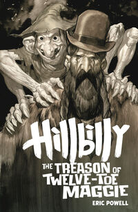 Cover image for Hillbilly: The Treason of Twelve-Toe Maggie TPB