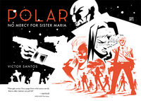 Cover image for Polar Volume 3: No Mercy for Sister Maria HC
