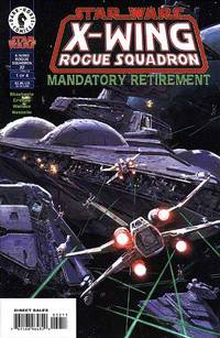 Cover image for Star Wars: X-Wing Rogue Squadron #32: Mandatory Retirement (Part 1 of 4)