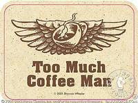Cover image for Too Much Coffee Man #4 Sticker (Rectangular coffee with wings)