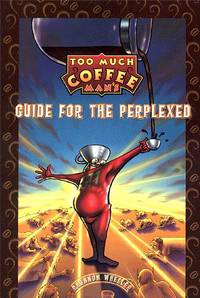 Cover image for Too Much Coffee Man: Guide for the Perplexed Ltd Ed HC