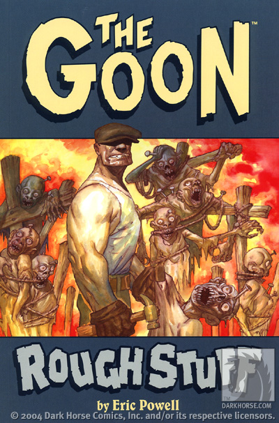 Before they were stars: The GoonThe Goon: Rough Stuff features the Goon before he sold out