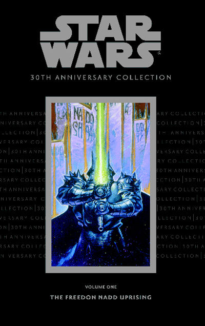 Cover for Star Wars: 30th Anniversary Collection Volume 1--The Freedon Nadd Uprising HC (14-574)