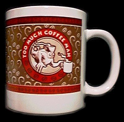 Cover for Too Much Coffee Man Oversize Coffee Mug (18-279)