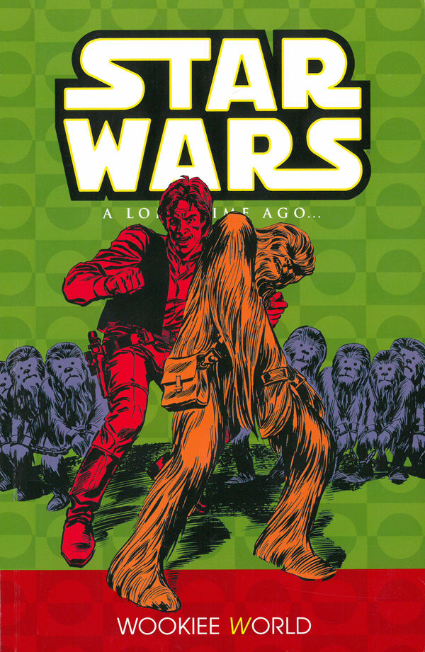 Cover for Classic Star Wars: A Long Time Ago... Volume 6: Wookie World TPB (11-834)