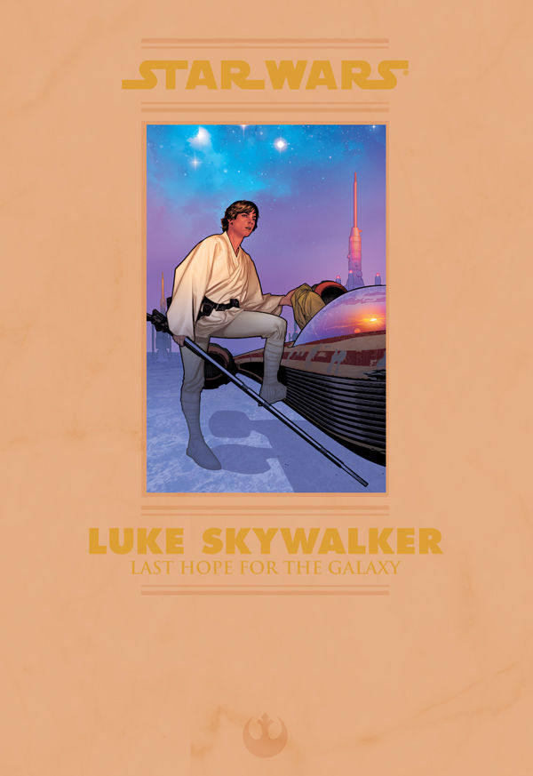 Cover for Star Wars: Luke Skywalker, Last Hope for the Galaxy--From Tatooine to Dark Empire HC (15-579)