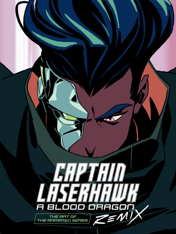 Cover for The Art of Captain Laserhawk: A Blood Dragon Remix HC (3010-088)