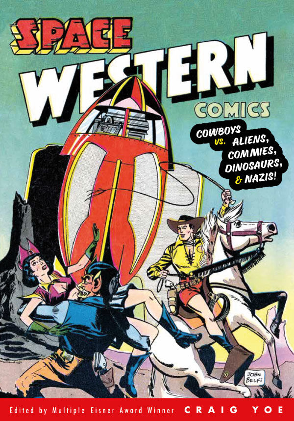 Cover for Space Western Comics: Cowboys vs. Aliens, Commies, Dinosaurs, & Nazis! TPB (3012-737)