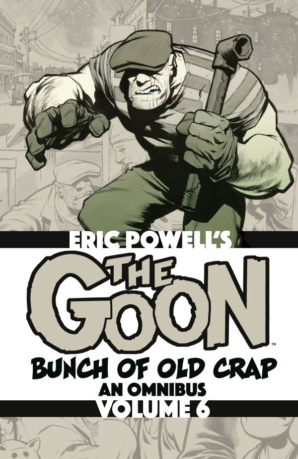 Cover for The Goon: A Bunch of Old Crap Omnibus Volume 6 TPB (3018-826)