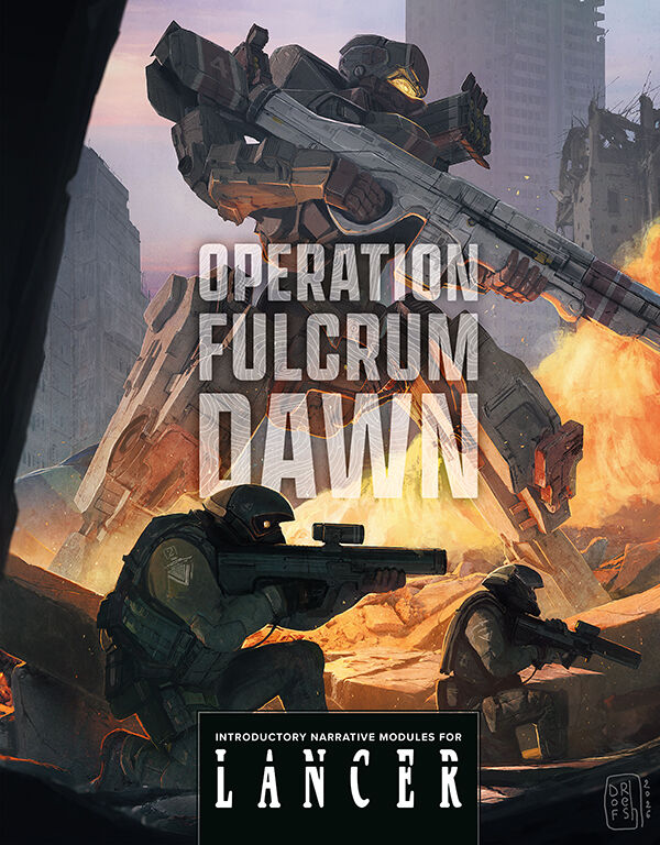 Cover for Operation Fulcrum Dawn: Introductory Narrative Modules for LANCER HC