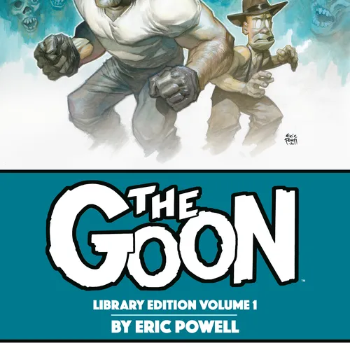 ERIC POWELL’S THE GOON LIBRARY EDITION RETURNS TO PRINT STARTING MARCH 2027